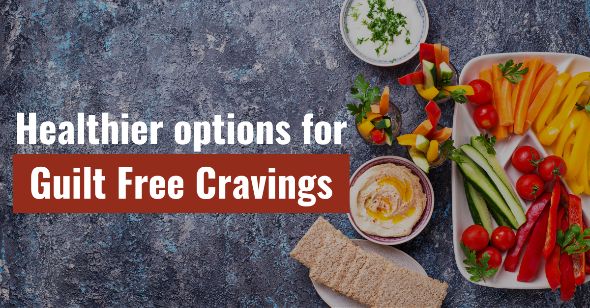 Healthier snacking for guilt free cravings